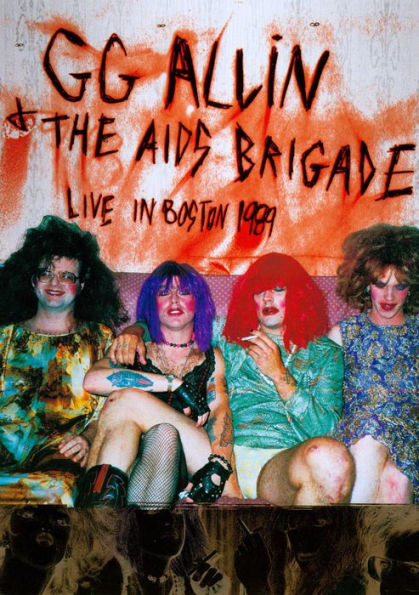 G.G. Allin & The AIDS Brigade: Live in Boston 1989