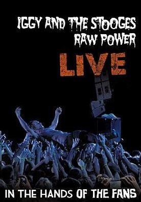 Iggy and the Stooges: Raw Power Live - Hands of Fans