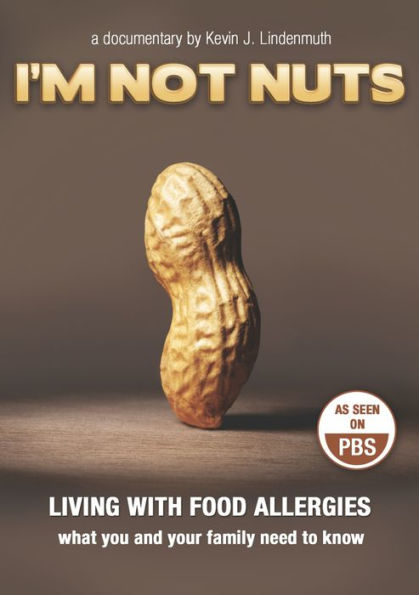 I'm Not Nuts: Living With Food Allergies