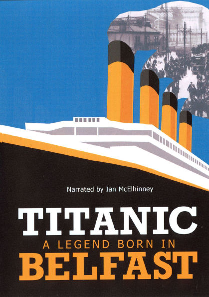 Titanic: A Legend Born in Belfast