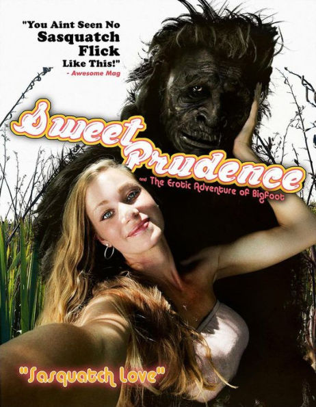 Sweet Prudence and the Erotic Adventure of Bigfoot