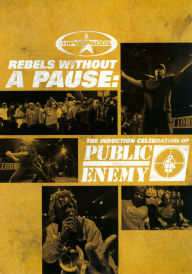 Title: Rebels Without A Pause: The Induction Celebration Of Public Enemy