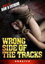 The Wrong Side of the Tracks