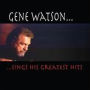 Gene Watson...Sings His Greatest Hits