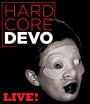 Devo: Hardcore Live!