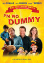 I'm No Dummy