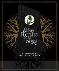 Title: All the Haunts Be Ours: A Compendium of Folk Horror [Blu-ray]