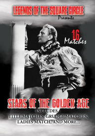 Title: Legends Of The Square Circle: Stars Of The Golden Age, Author: 