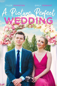 Title: A Picture Perfect Wedding