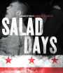 Salad Days: A Decade of Punk in Washington, DC (1980-90)