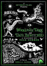 Title: Woodlands Dark and Days Bewitched: A History of Folk Horror