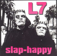 Title: Slap-Happy, Artist: L7