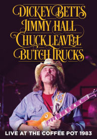 Title: Dickey Betts/Jimmy Hall/Chuck Leavell/Butch Trucks: Live at the Coffee Pot 1983