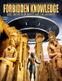 Forbidden Knowledge: Lost Secrets of Egypt and the Ancients