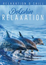 Relax: Dolphin Relaxation [Video]