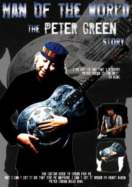 Title: The Peter Green Story: Man of the World