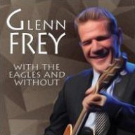 Title: With the Eagles and Without, Artist: Glenn Frey