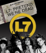 L7: Pretend We're Dead [Video]