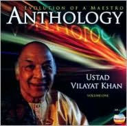 Title: Anthology: Evolution of a Maestro, Vol. 1, Artist: Vilayat Khan
