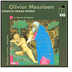 Olivier Messiaen: Complete Organ Works