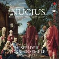 Johannes Nucius: Sacred Motets; Missa "Vestiva i colli"