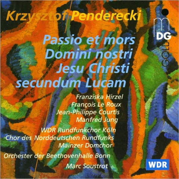 Penderecki: Passio et mors Domini nostri Jesu Christi secundum Lucam