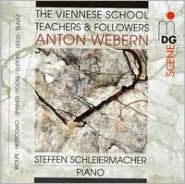 The Viennese School - Teachers and Followers: Anton Webern