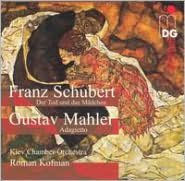 Schubert: Der Tod und das M¿¿dchen; Mahler: Adagietto