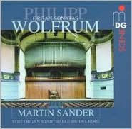 Philipp Wolfrum: Organ Sonatas