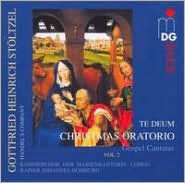 Gottfried Heinrich Stoelzel: Christmas Oratorio, Vol. 2 - Te Deum; Gospel Cantatas