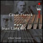 Franck: Pr¿¿lude, Choral et Fugue; Pr¿¿lude, Aria et Final; Langlais: Pi¿¿ces, Op. 6