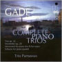 Gade: Complete Piano Trios