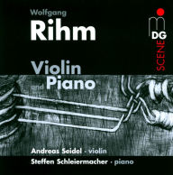 Title: Wolfgang Rihm: Violin and Piano, Artist: Andreas Seidel