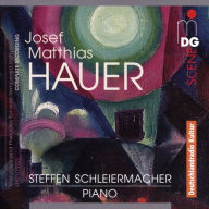 Title: Josef Matthias Hauer: Melodies and Preludes for Well-Tempered Instrument, Artist: Steffen Schleiermacher