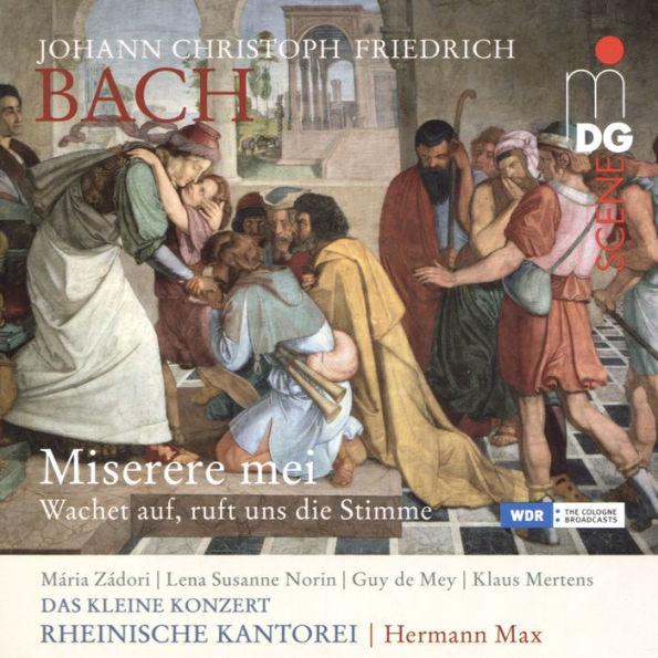 Johann Christoph Friedrich Bach: Miserere Mei; Wachet auf, ruft uns die Stimme