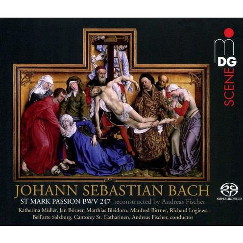 Johann Sebastian Bach: St Mark Passion, BWV 247 (reconstructed by Andreas Fischer)