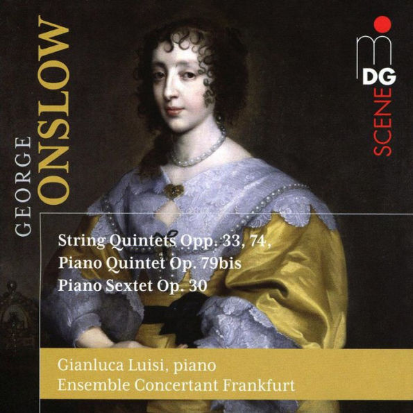 Georges Onslow: String Quintet, Opp. 33, 74; Piano Quintet, Op. 79bis; Piano Sextet, Op. 30