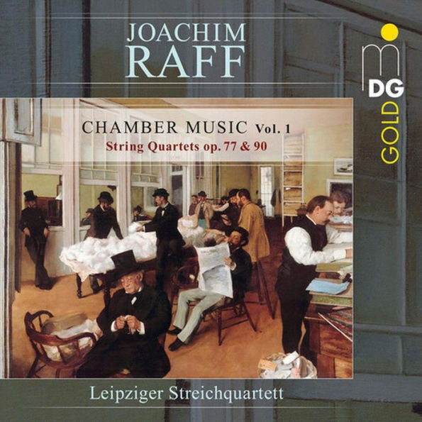 Joachim Raff: Chamber Music Vol. 1 - String Quartets Op. 77 & 90