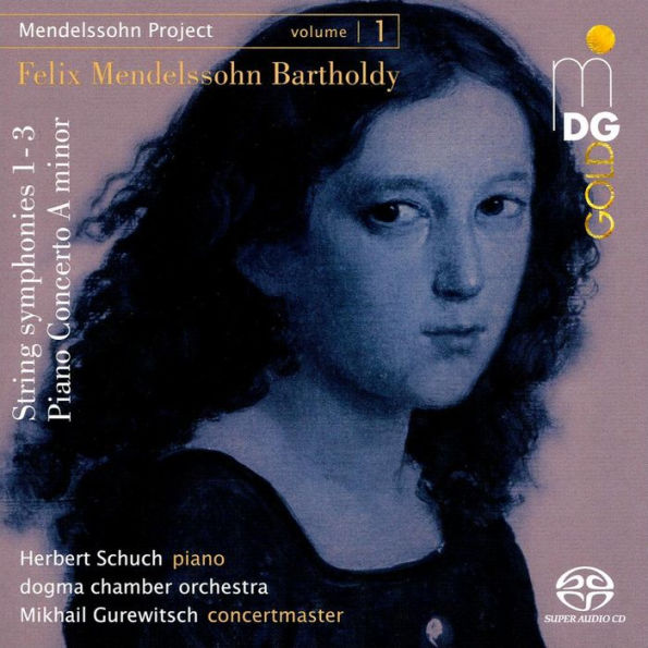 Mendelssohn Project, Vol. 1: String symphonies 1-3; Piano Concerto A minor