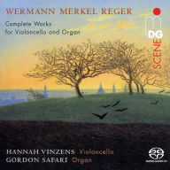 Title: Wermann, Merkel, Reger: Complete Works for Cello and Organ, Artist: Gordon Safari