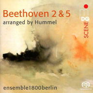 Title: Beethoven: 2 & 5 arranged by Hummel, Artist: Ensemble1800berlin