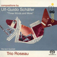 Title: Three Winds and More: Compositions by Ulf-Guido Schäfer, Artist: Trio Roseau