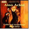 Title: Aino Ackt¿¿ Collected Recordings 1902 - 1913, Artist: Aino Ackte