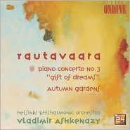 Rautavarra: Piano Concerto No. 3 "Gift of Dreams"; Autumn Gardens