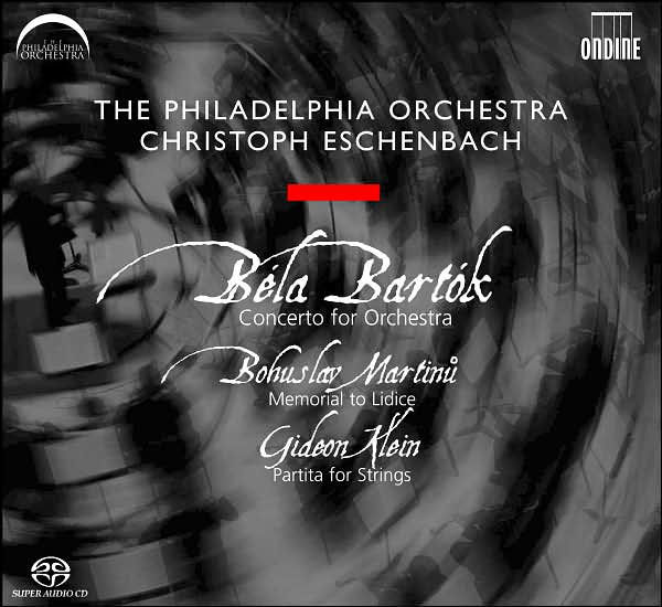 Bart¿¿k: Concerto for Orchestra; Martinu: Memorial to Lidice; Klein: Partita for Strings