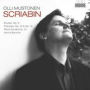 Scriabin: Etudes; Preludes; Piano Sonata No. 10; Vers la flamme