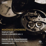 Title: Magnus Lindberg: Tempus Fugit; Violin Concerto No. 2, Artist: Frank Peter Zimmermann