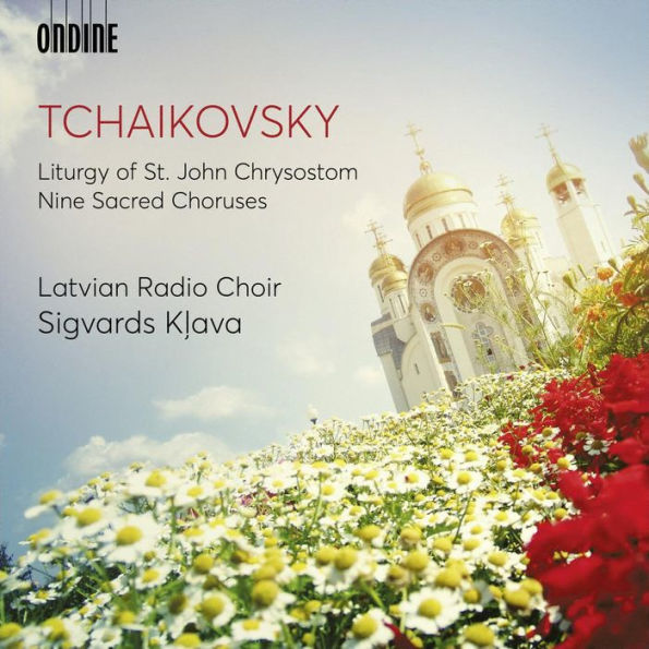 Tchaikovsky: Liturgy of St. John Chrysostom; Nine Sacred Choruses