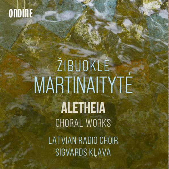 Zibuokle Martinaityte: Aletheia - Choral Works