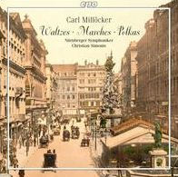 Carl Mill¿¿cker: Waltzes; Marches; Polkas